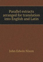 Parallel Extracts Arranged for Translation Into English and Latin