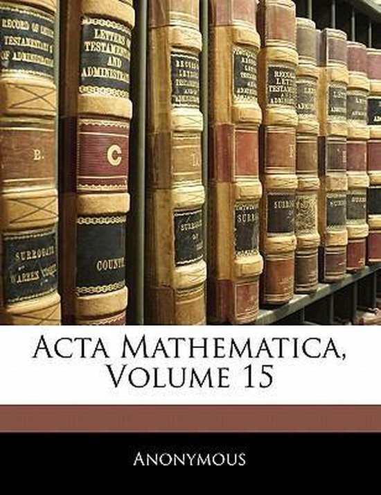 ACTA Mathematica, Volume 15 9781142032753 Anonymous Boeken