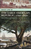 Daily Life In The Early American Republic, 1790-1820