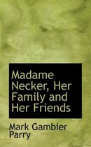 Madame Necker, Her Family and Her Friends