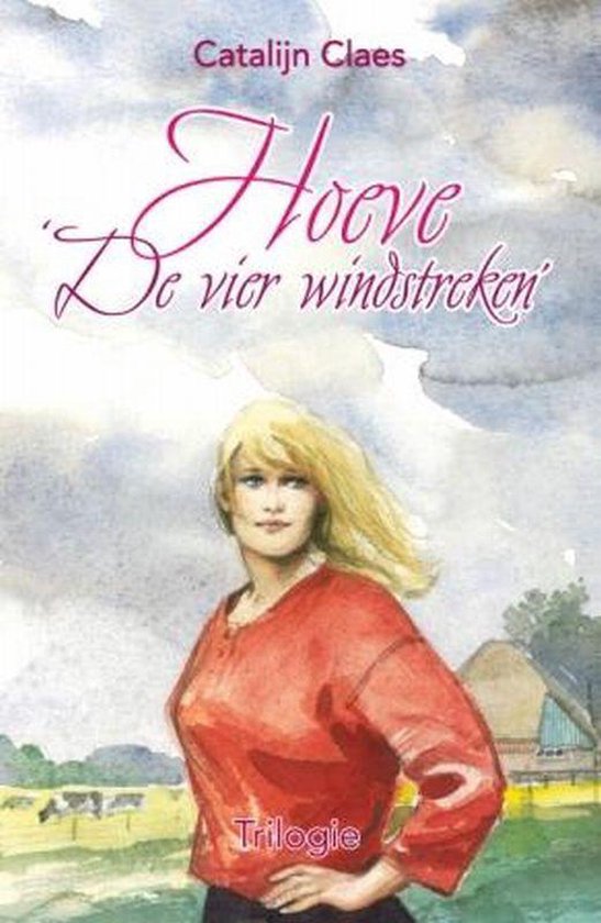Cover van het boek 'Hoeve De vier windstreken trilogie' van C Claes
