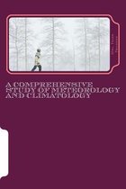 A Comprehensive Study Of Meteorology And Climatology