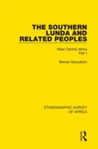 Ethnographic Survey of Africa 1 - The Southern Lunda and Related Peoples (Northern Rhodesia, Belgian Congo, Angola)