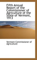 Fifth Annual Report of the Commissioner of Agriculture of the State of Vermont, 1913