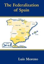 Routledge Studies in Federalism and Decentralization-The Federalization of Spain