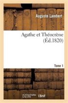 Litterature- Agathe Et Théocrène. Tome 1