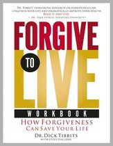 Forgive to Life Workbook