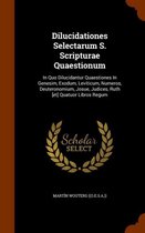 Dilucidationes Selectarum S. Scripturae Quaestionum