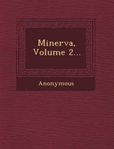 Minerva, Volume 2...