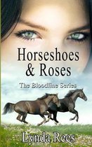 Bloodline- Horseshoes & Roses