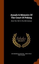 Annals & Memoirs of the Court of Peking