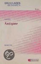 Antigone. Grundlagen und Gedanken zum Verständnis des Dramas