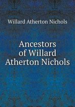 Ancestors of Willard Atherton Nichols