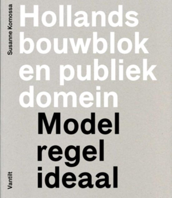 Cover van het boek 'Hollands bouwblok en publiek domein / druk 1' van S. Komossa
