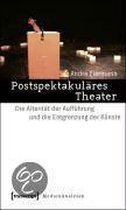 Postspektakuläres Theater