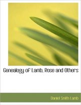 Genealogy of Lamb, Rose and Others