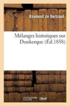 Histoire- M�langes Historiques Sur Dunkerque