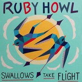 Ruby Howl - Swallows Take Flight (CD)