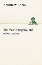 The Valet's Tragedy, and Other Studies