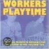 Workers Playtime 4O'S & 5