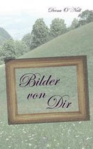 Bilder von Dir