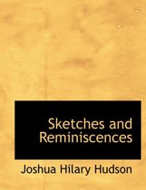 Sketches and Reminiscences