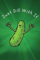 Just Dill With It