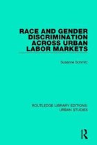 Routledge Library Editions: Urban Studies- Race and Gender Discrimination across Urban Labor Markets