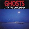Ghosts... Of The Civil Dead