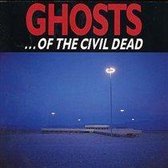 Ghosts... Of The Civil Dead