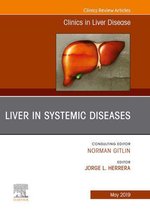 The Clinics: Internal Medicine Volume 23-2 - Liver in Systemic Diseases, An Issue of Clinics in Liver Disease