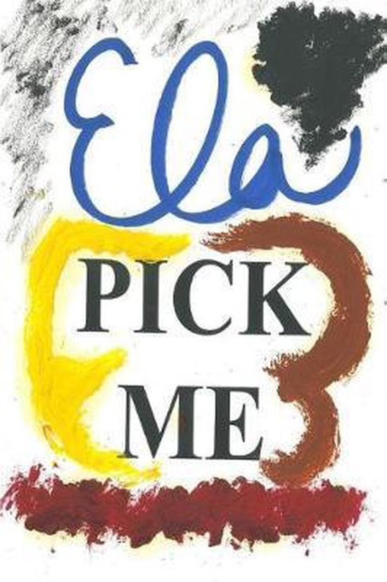 Pick Me, Ela' 9781727240146 Boeken