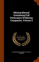 Mining Manual Containing Full Particulars of Mining Companies, Volume 2