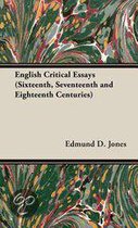 English Critical Essays (Sixteenth, Seventeenth and Eighteenth Centuries)