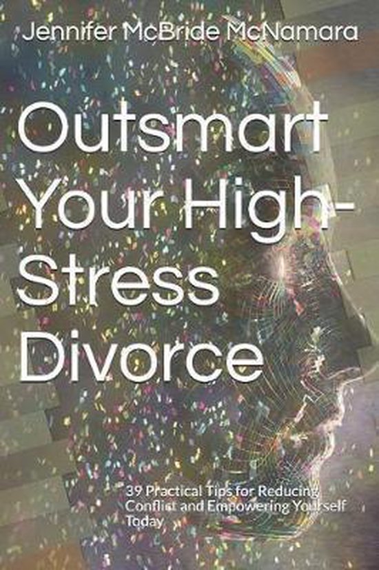 Outsmart Your High-Stress Divorce - cover