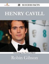 Henry Cavill 53 Success Facts - Everything you need to know about Henry Cavill