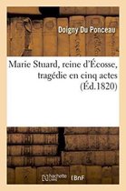 Litterature- Marie Stuard, Reine d'�cosse, Trag�die En Cinq Actes