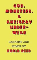 God, Monsters, & Antigrav Underwear