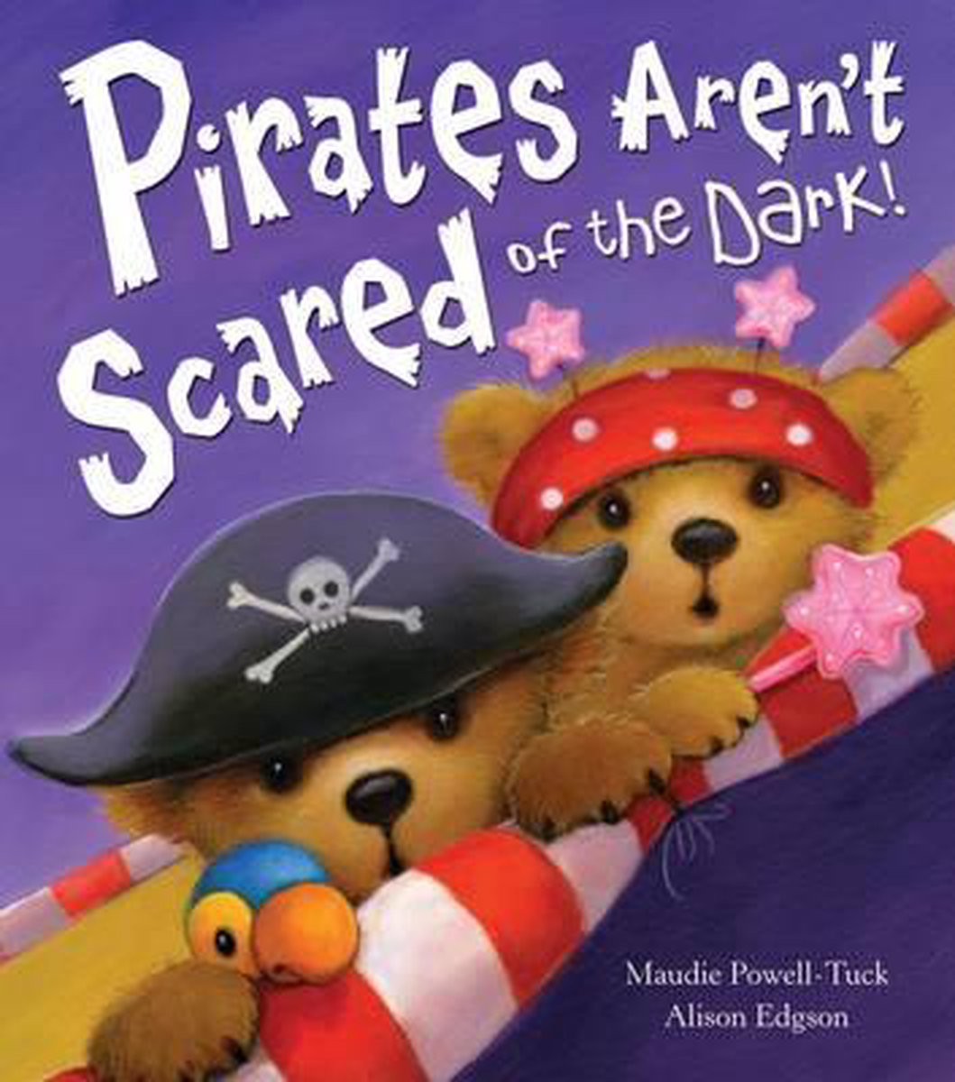 Pirates Aren'T Scared Of The Dark! - Maudie Powell-Tuck
