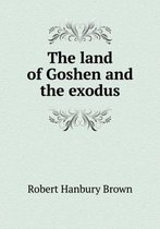 The land of Goshen and the exodus