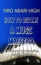 How to Become a Music Maestro
