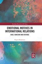 Routledge Research in International Relations Theory - Emotional Motives in International Relations