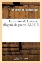 Litterature- Le Calvaire de Lorraine: Allégorie de Guerre
