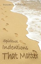 Spiritual Indentions That Matter