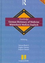 Routledge German Dictionary of Medicine Worterbuch Medizin Englisch: Vol 2