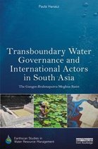 Earthscan Studies in Water Resource Management- Transboundary Water Governance and International Actors in South Asia