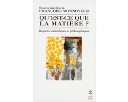 Qu'est ce que la matière ?- Inédit