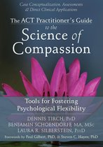 The ACT Practitioner's Guide to the Science of Compassion