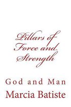 Pillars of Force and Strength