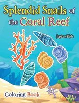 Splendid Snails of the Coral Reef Coloring Book